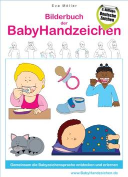 Bilderbuch der BabyHandzeichen - Gemeinsam die Babyzeichensprache entdecken und erlernen