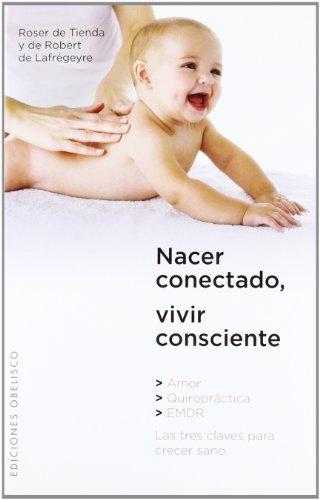 Nacer conectado, vivir consciente (SALUD Y VIDA NATURAL)