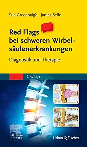 Red Flags bei schweren Wirbelsäulenerkrankungen: Diagnostik und Therapie