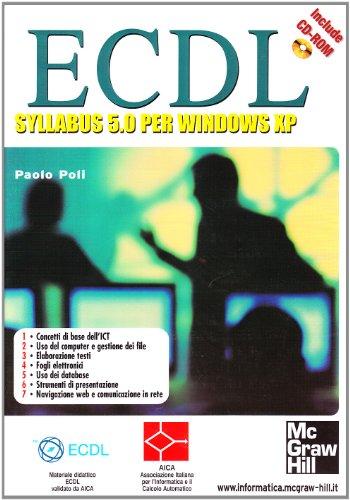 ECDL. La patente europea del computer. Syllabus 5.0 per Windows XP. Con CD-ROM