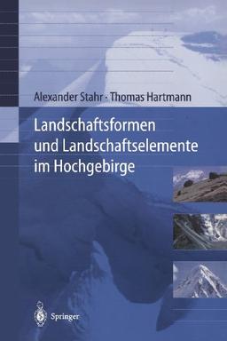 Landschaftsformen Und Landschaftselemente Im Hochgebirge (German Edition)