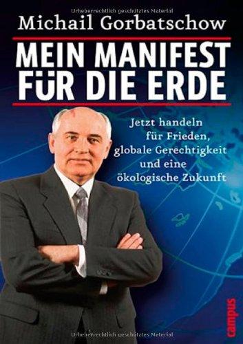 Mein Manifest für die Erde: Jetzt handeln für Frieden, globale Gerechtigkeit und eine ökologische Zukunft