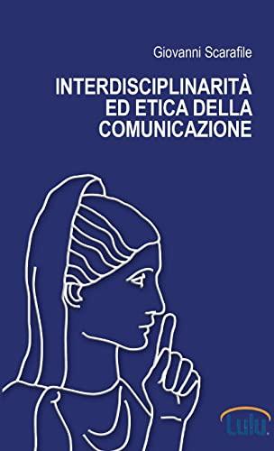 Interdisciplinarità ed etica della comunicazione