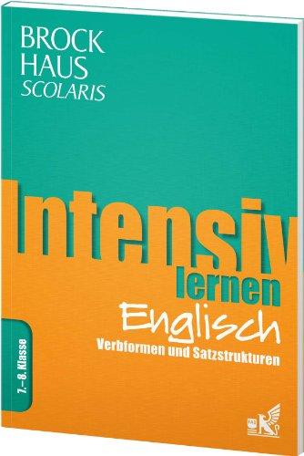 Brockhaus Scolaris Intensiv lernen Englisch 7.-8. Klasse: Verbformen und Satzstrukturen