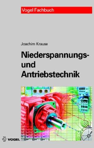 Niederspannungs- und Antriebstechnik: Prozessnahe Elektrotechnik für industrielle Automatisierungsanlagen