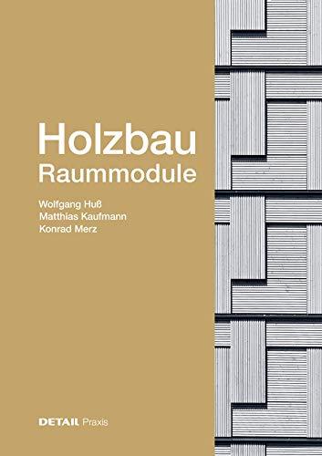 Holzbau - Raummodule: Raster versus Vielschichtigkeit (DETAIL Praxis)