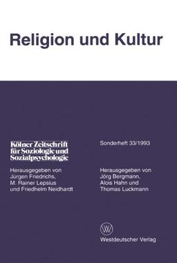 Kölner Zeitschrift für Soziologie und Sozialpsychologie, Sonderheft 33: Religion und Kultur