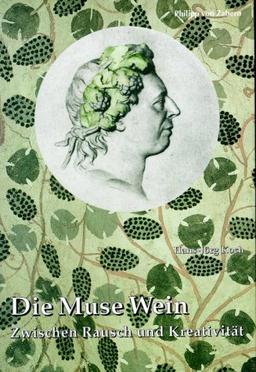 Die Muse Wein. Zwischen Rausch und Kreativität.