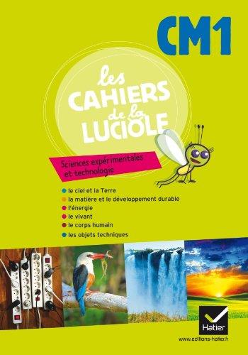 Sciences expérimentales et technologie CM1 : cahier de l'élève