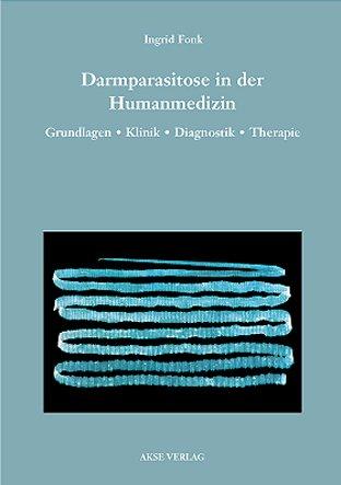 Darmparasitose in der Humanmedizin. Grundlagen, Klinik, Diagnostik, Therapie