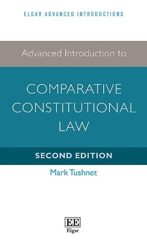 Advanced Introduction to Comparative Constitutional Law: Second Edition (Elgar Advanced Introductions)