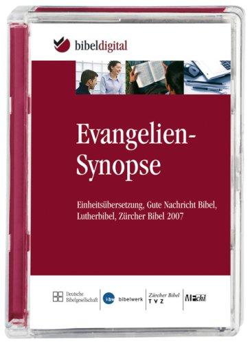 Evangelien-Synopse: Einheitsübersetzung, Gute Nachricht Bibel, Lutherbibel, Zürcher Bibel 2007