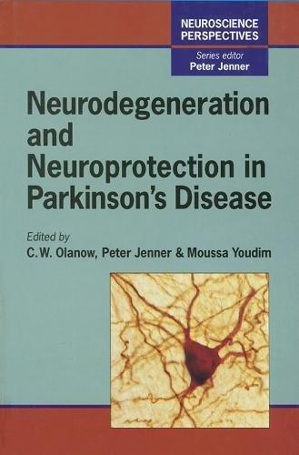 Neurodegeneration and Neuroprotection in Parkinson's Disease (Volume .) (Neuroscience Perspectives, Volume .)