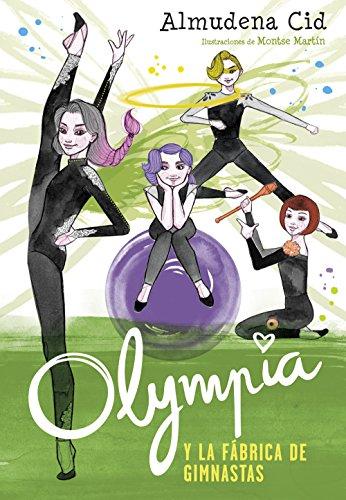 Olympia y las Guardianas de la Rítmica 2. Olympia y la fábrica de gimnastas