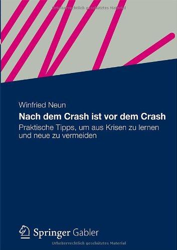 Nach dem Crash ist vor dem Crash: Praktische Tipps, um aus Krisen zu lernen und neue zu vermeiden