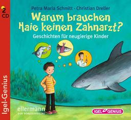 Warum brauchen Haie keinen Zahnarzt?: Geschichten für neugierige Kinder