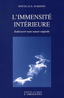 L'immensité intérieure : redécouvrir notre nature originelle