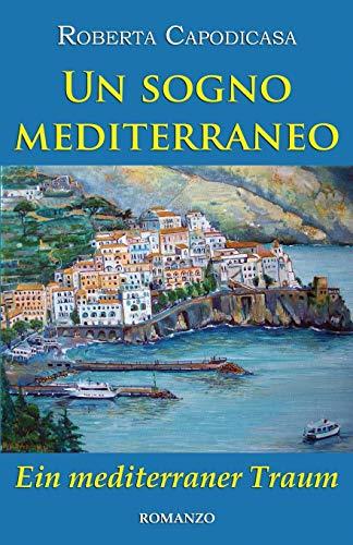 Un sogno mediterraneo - Ein mediterraner Traum