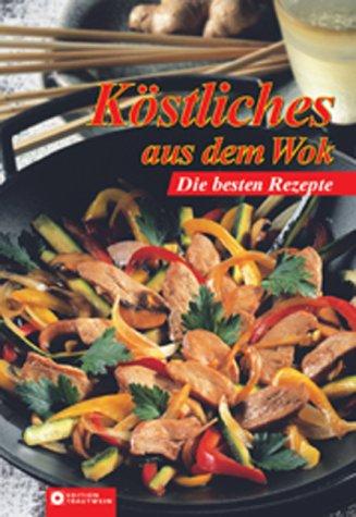 Köstliches aus dem Wok: Die besten Rezepte