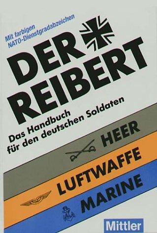 Der Reibert. Heer. Luftwaffe. Marine 2004. Das Handbuch für den deutschen Soldaten