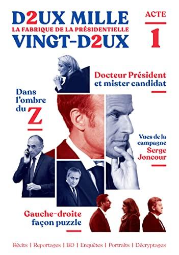 Deux mille vingt-deux : la fabrique de la présidentielle, n° 1