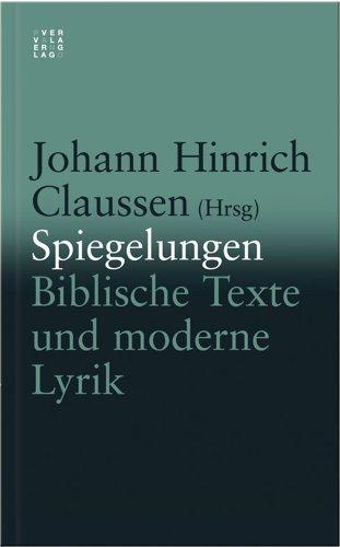 Spiegelungen. Biblische Texte und moderne Lyrik