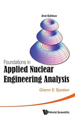 Foundations in Applied Nuclear Engineering Analysis (The 2000th Warrior, Band 1)