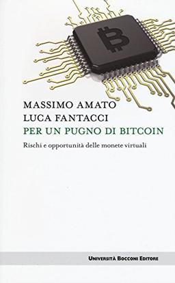 Per un pugno di bitcoin. Rischi e opportunità delle monete virtuali