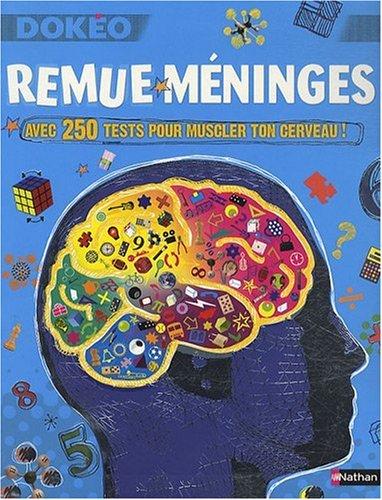 Remue-méninges : avec 250 tests pour muscler ton cerveau !