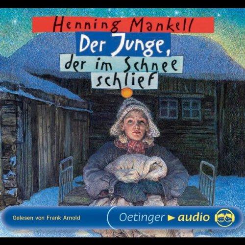 Der Junge, der im Schnee schlief. 3 CDs . Lesung