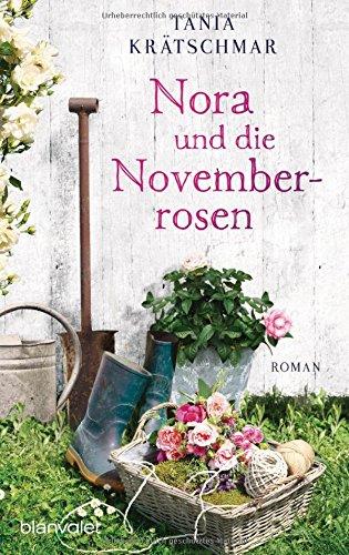 Nora und die Novemberrosen: Roman