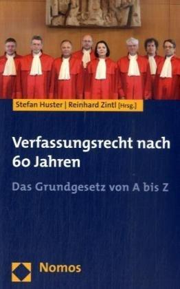 Verfassungsrecht nach 60 Jahren: Das Grundgesetz von A bis Z