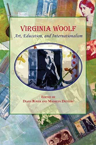 Virginia Woolf: Art, Education, and Internationalism (Virginia Woolf: Proceedings of Annual Conference (Selected P)