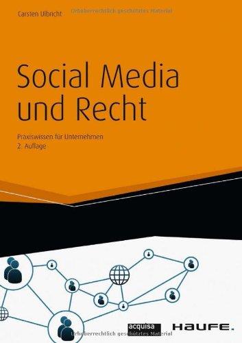 Social Media und Recht: Praxiswissen für Unternehmen