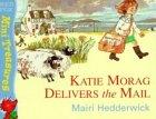 Katie Morag Delivers the Mail (Katie Morag Stories) [ KATIE MORAG DELIVERS THE MAIL (KATIE MORAG STORIES) ] By Hedderwick, Mairi ( Author )Aug-01-1998 Paperback