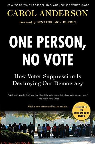 Anderson, C: One Person, No Vote: How Voter Suppression Is Destroying Our Democracy