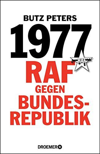 1977: RAF gegen Bundesrepublik