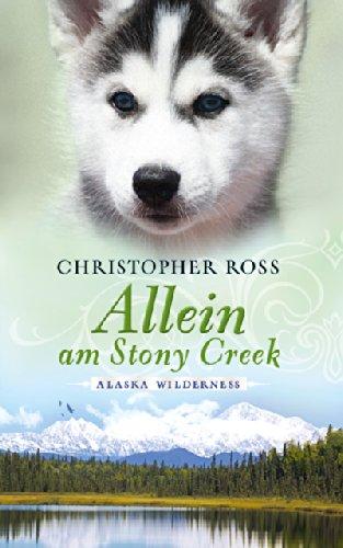 Allein am Stony Creek: Alaska Wilderness