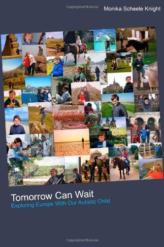 Tomorrow Can Wait: Exploring Europe with Our Autistic Child