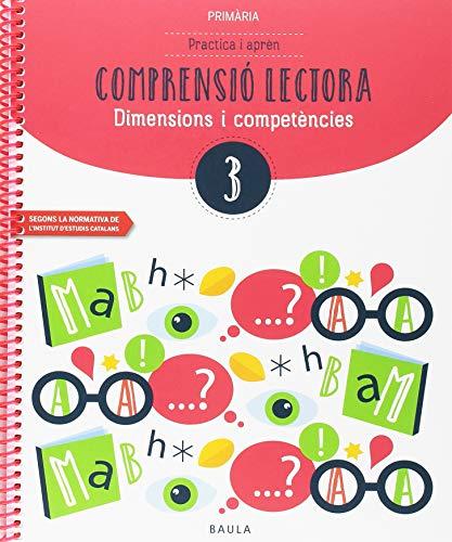 Practica i aprèn Comprensió lectora 3 Primària (Projecte Dimensions i competències)