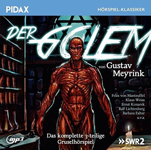 Der Golem / Das komplette 3-teilige Gruselhörspiel von Gustav Meyrink (Pidax Hörspiel-Klassiker)