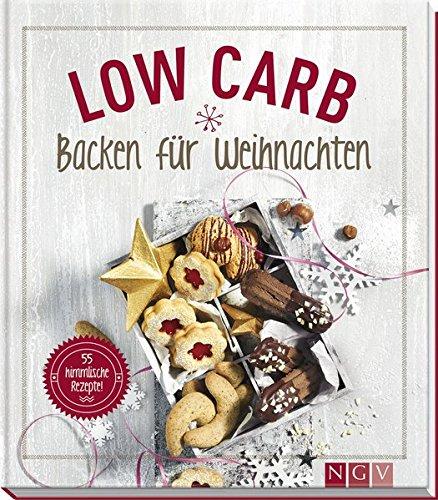 Low Carb Backen für Weihnachten: 53 himmlische Rezepte