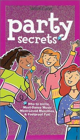 Party Secrets: Who to Invite, Must-Dance Music, Most-Loved Munchies & Foolproof Fun!