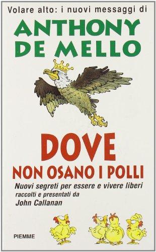 Volare Alto. Dove Non Osano I Polli