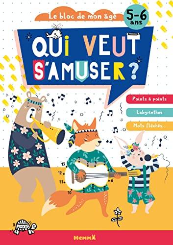 Qui veut s'amuser ? : animaux musiciens : le bloc de mon âge, 5-6 ans