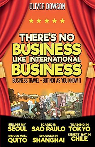 There's No Business Like International Business: Business Travel – But Not As You Know It