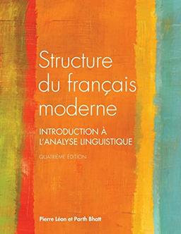 Structure du français moderne, quatrième édition: Introduction à L'analyse Linguistique