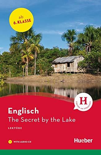 The Secret by the Lake: Englisch / Lektüre mit Audio-CD (Hueber Lektüren)