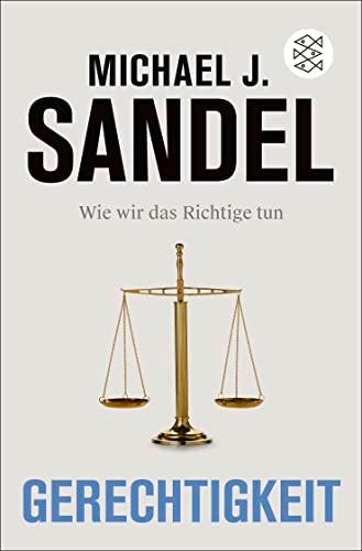 Gerechtigkeit: Wie wir das Richtige tun