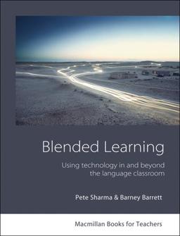 Blended Learning: Using technology in and beyond the language classroom.Macmillan Books for Teachers